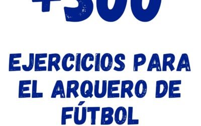 +300 Ejercicios para el arquero de fútbol