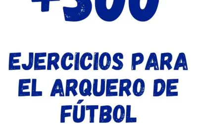+300 Ejercicios para el arquero de fútbol