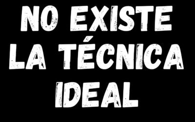 NO existe la técnica ideal